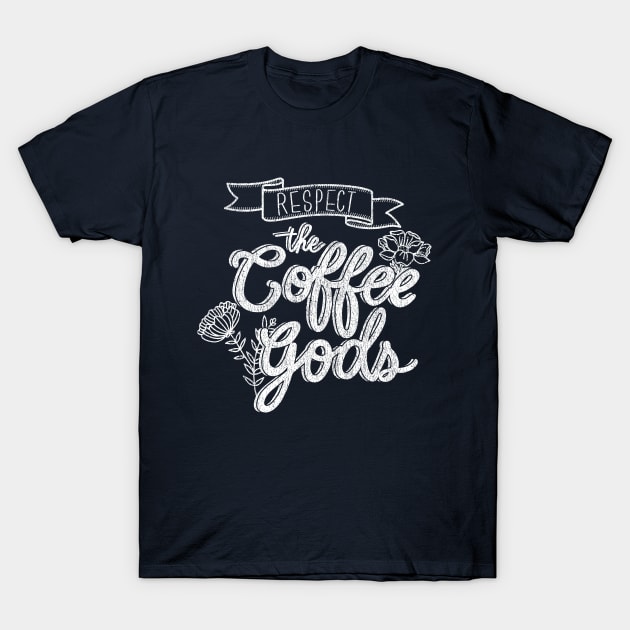 COFFEE GODS T-Shirt by VeRaWoNg